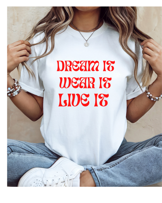 Dream it Wear it Live it