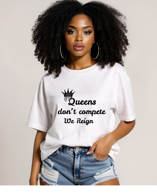 Queen don't compete We regin