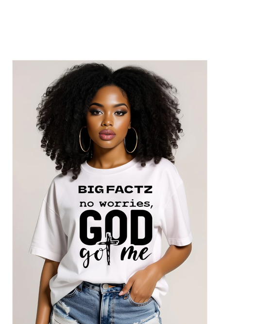 Don’t worry God Got Me